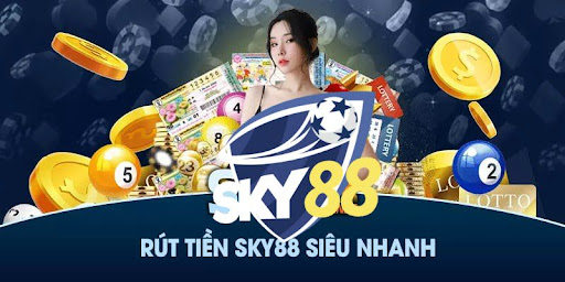 Thủ tục rút tiền Sky88 siêu tốc độ